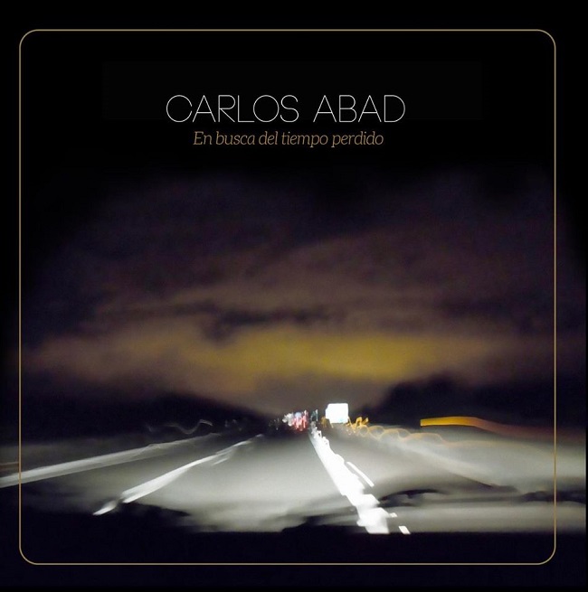 Carlos Abad - en busca del tiempo perdido